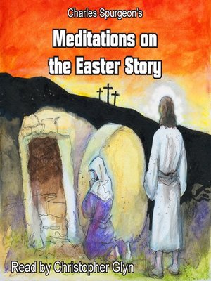 cover image of Charles Spurgeon's Meditations On the Easter Story